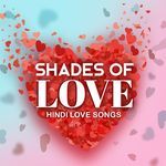 Shades of Love – Hindi Love Songs - Akull Song Download
